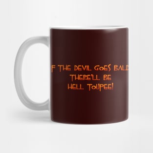 If the Devil goes bald Mug